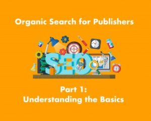 Organic Search for Publishers Part One Image